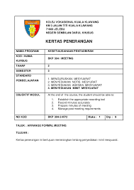 Mesyuarat ialah sebentuk komunikasi formal yang dilakukan dalam sesuatu pertubuhan yang bertujuan untuk membuat sesuatu keputusan atau menyelesaikan sebarang masalah berbangkit. Bkp 304 Mesyuarat Menyediakan Minit Mesyuarat