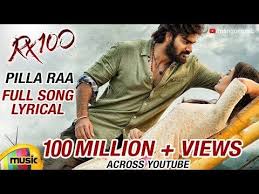 Pillaa Raa Full Song Lyrical Rx 100 Movie Songs Payal Rajput Anurag Kulkarni Chaitan Youtube Songs Movie Songs Lyrics