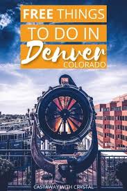 17 Free Things To Do In Denver That Aren T In The Mountains Castaway With Crystal In 2020 Denver Travel Denver Things To Do Denver Activities