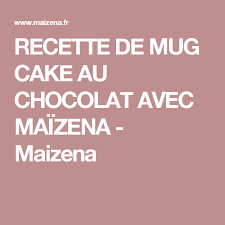 Recette De Mug Cake Au Chocolat Avec Maizena Maizena Recette Gateau Au Yaourt Recette Recette Mugcake