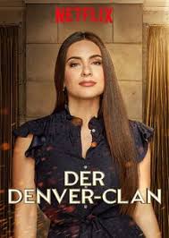 Created by sallie patrick, stephanie savage, josh schwartz. Schaut Euch Mal Der Denver Clan Auf Netflix An Der Denver Clan Netflix Denver