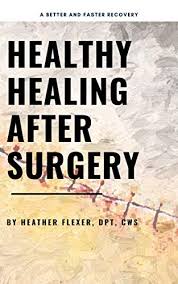 We did not find results for: Healthy Healing After Surgery A Better And Faster Recovery Kindle Edition By Flexer Heather Health Fitness Dieting Kindle Ebooks Amazon Com