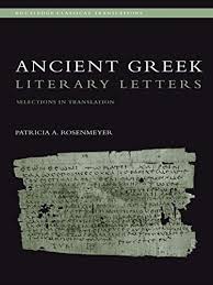 This article identifies and summarises the many greek letters that . Ancient Greek Literary Letters Selections In Translation Routledge Classical Translations English Edition Ebook Rosenmeyer Patricia A Amazon De Kindle Shop