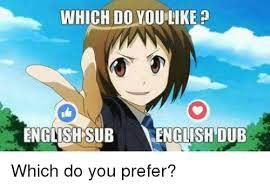 Check spelling or type a new query. The Dub Vs Sub Debate Goes On Japan Powered