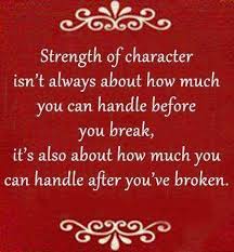 Strength Of Character Quote Via Carol S Country Sunshine On Facebook Quotes About Strength Words Quotes Quotes