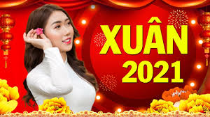 I hope you will treasure it for years to come! Nháº¡c Xuan 2021 Soi Ä'á»™ng Hay Nháº¥t Lk Nháº¡c Táº¿t Xuan Chuc Má»«ng NÄƒm Má»›i Tan Sá»­u 2021 Youtube
