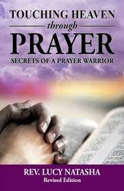 Am rev pastor lucy natasha you will never die young, you will be a blessing to youweekr family and friends in yourjesus name amen for more. Read Touching Heaven Through Prayer Online By Rev Lucy Natasha Books