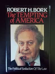 The Tempting Of America (The Political Seduction of the Law): Robert H.  Bork: 9780029037614: Amazon.com: Books