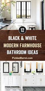 Black And White Farmhouse Bathroom Ideas Black And White Modern Farmhouse Bathroom Ideas Pickled Barrel Modern Farmhouse Bathroom Modern Farmhouse Kitchens Farmhouse Bathroom
