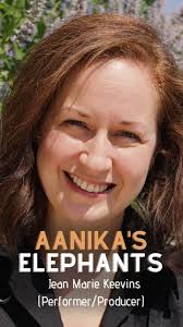 Meet Jean Marie Keevins. She is Performer/Producer in the upcoming  production of #AanikasElphants!, ., To Get Tickets or Support the show go  to https://www.littleshadowproductions.com/aanikas-elephant...
