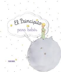 Este maravilloso relato cuenta la historia de un pequeño príncipe que vive en un asteroide y decide abandonarlo para conocer el universo. El Principito Para Bebes Vv Aa Vv Aa Amazon Es Libros