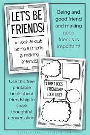 How To Be A Good Friend- A Free Printable Book For Kids - The Kitchen Table  Classroom