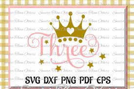 Download Third Birthday Svg Three Birthday Cut File Girl Dxf Silhouette Studios Cameo Cricut Cut File Instant Download Vinyl Design Htv Scal Mtc By Sweeter Than Others Thehungryjpeg Com