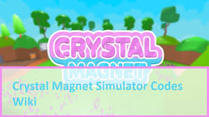Reise durch die zeitalter und führe deine stadt zum erfolg. Crystal Magnet Simulator Codes Wiki 2021 August 2021 New Mrguider