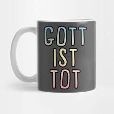 Nach ihm wird nicht mehr gesucht. Nietzsche Gott Ist Tot God Is Dead Philosophy Nihilism Tee Philosophy Quotes Mug Teepublic