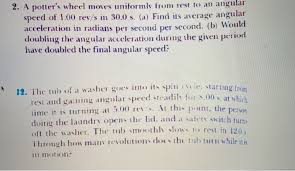 What is the angular speed? 2 A Potter S Wheel Moves Uniformly From Rest To An Chegg Com