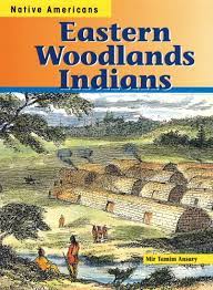 Maybe you would like to learn more about one of these? Eastern Woodlands Indians Native Americans Ansary Mir Tamim Amazon De Bucher