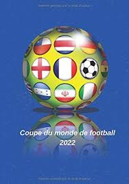 Le président de la fifa gianni infantino a fait plusieurs déclarations ce vendredi concernant la prochaine coupe du monde qui aura lieu au qatar en 2022. Amazon Com Coupe Du Monde De Football 2022 Carnet De Note Format 7 X10 Pouces 100 Pages Theme Foot 2022 French Edition 9798648410350 Editions Bruno Books