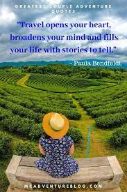 Greatest Couple Adventure Quotes Inspiration Adventure Quotes Adventure Quotes Inspiration Travel Quotes Adventure