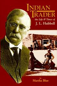 Indian Trader: The Life and Times of J.L. Hubbell