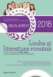 Bacalaureat 2018 Limba Si Literatura Romana Profil Uman Dumitrita Stoica Dorica Boltasu Dragos Silviu Paduraru