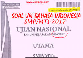 Check spelling or type a new query. Download Soal Un Bahasa Indonesia Smp Mts Tahun Pelajaran 2016 2017 7pelangi Com