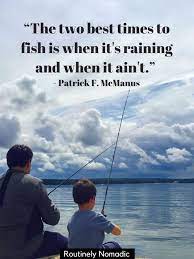 Better to lose count while naming your blessings than to lose your blessings to counting your troubles. Fishing Quotes 150 Amazing Fishing Sayings Routinely Nomadic
