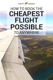 How To Book The Cheapest Flight Possible To Anywhere Cheap Flights Cheap Travel Travel Destinations