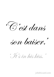 It S In His Kiss French Love Quotes French Words Quotes French Quotes