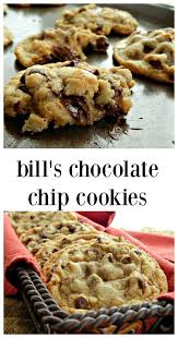 Bills Chocolate Chip Cookies The Best Just Loaded With Chips Recipe Chocolate Chip Cookies Cookies Recipes Chocolate Chip Gooey Chocolate Chip Cookies