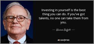 If you want to have more, you have to be more. Warren Buffett Quote Investing In Yourself Is The Best Thing You Can Do