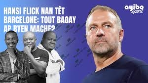 Hansi Flick nan tèt Barcelone: tout bagay ap byen mache?