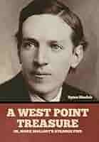 A West Point Treasure; Or, Mark Mallory's Strange Find: Sinclair, Upton:  9798888300145: Amazon.com: Books