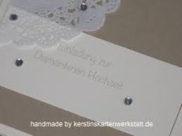 Eine diamantene hochzeit schafft nicht jeder, 60 gemeinsame jahre sind auch nicht leicht wie eine feder. Einladung Zur Diamantenen Hochzeit Kerstins Kartenwerkstatt