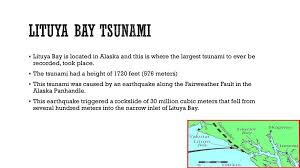 Miller (1960), giant waves at lituya bay, alaska don tocher (1960), the alaska earthquake of july 10, 1958: Lituya Bay Tsunami 1958 By Sophia Ross Ppt Download