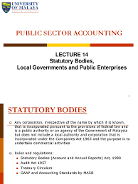Rapid development in local authorities nowadays faced with several challenges in demands.over the years, issues and problems due to poor management, malpractice, and poor finance in other hand, weaker local authorities in financial and effective administration maybe faced problems in its area. Local Gov Statutory Bodies Public Ent Local Government Poverty