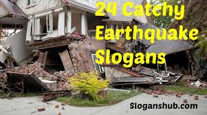 Catchy Earthquake Slogans Earthquake Slogan Earthquake Effects