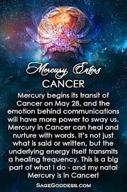 Mercury (along with venus) also influences your social style, friendships and the people you click with. Sage Goddess On May 28 Mercury Enters Cancer Moving Facebook