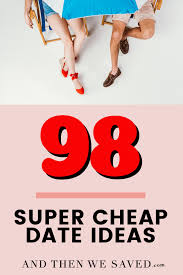 With a little forethought and planning, you can have a romantic anniversary date that's fun, cheap and special wherever you are. 98 Super Fun Cheap Date Ideas And Then We Saved