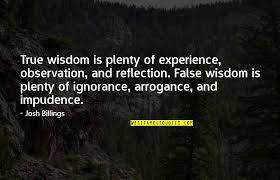 Video #079 true wisdom comes from experience** *points to ponder* wisdom is the highest form of character, knowing others is. 39 True Wisdom Comes From Experience Quotes Wisdom Quotes