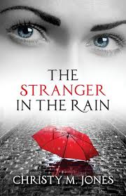 The Stranger in the Rain : Jones, Christy M.: Amazon.in: Books