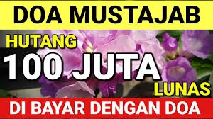 Tak dapat dipungkiri bahwa hampir setiap orang bisa dipastikan pernah berhutang kepada orang lain, atau mengutangi orang lain. 49 Doa Mustajab Pelunas Hutang Piutang Pics Sipeti