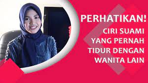 Setiap rumah tangga yang dilakoni suami istri tentu meghadapi permasalahan namun kasusnya yang berbeda. Ciri Suami Pernah Tidur Dengan Wanita Lain Youtube