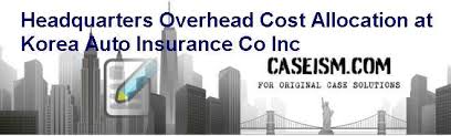 Maybe you would like to learn more about one of these? Headquarters Overhead Cost Allocation At Korea Auto Insurance Co Inc Case Solution And Analysis Hbs Case Study Solution Harvard Case Analysis