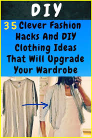 35 Clever Fashion Hacks And Diy Clothing Ideas That Will Upgrade Your Wardrobe In 2020 Diy Fashion Projects Diy Fashion Hacks Clothesline Diy