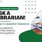 Ask A Librarian! Drop-in Question Sessions