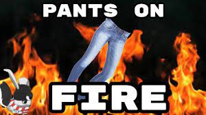 Pants On Fire Meme Youtube