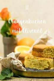 Saftig Wurziger Orangenkuchen Mit Olivenol Ubersee Madchen Rezept Orangenkuchen Lebensmittel Essen Rezepte