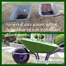 Diy Von Der Rost Schubkarre Zum Rollenden Hochbeet Hochbeet Schubkarre Beete