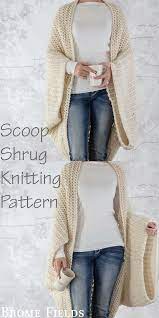 We like the version of this scarf that jared. Scoop Shrug Knitting Pattern Loveliness Brome Fields This Is My New Favorite Scoop Shrug Knitting P Shrug Knitting Pattern Knit Fashion Womens Knit Scarf